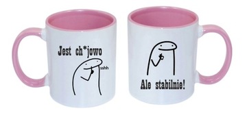 KUBEK JEST CH*JOWO ALE STABILNIE ŚMIESZNY PREZENT DO PRACY