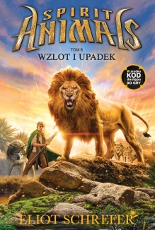 SPIRIT ANIMALS TOM 6 WZLOT I UPADEK Eliot Schrefer