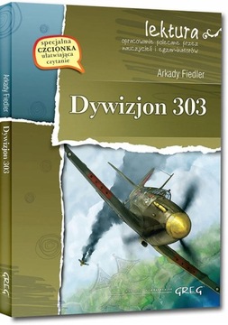 DYWIZJON 303 z opracowaniem Arkady Fiedler GREG