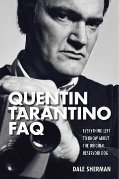 Quentin Tarantino FAQ - Sherman, Dale EBOOK