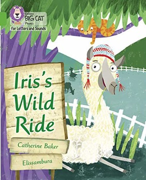 IRIS'S WILD RIDE: BAND 05/GREEN (COLLINS BIG CAT PHONICS FOR LETTERS AND SO