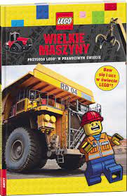 LEGO WIELKIE MASZYNY PRZYGODA LEGO W PRAWDZIWYM ŚWIECIE