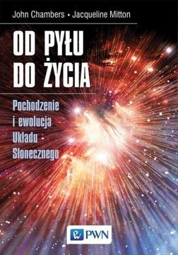 OD PYŁU DO ŻYCIA, CHAMBERS JOHN, MITTON JACQUELINE