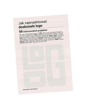JAK ZAPROJEKTOWAĆ DOSKONAŁE LOGO STEVEN HELLER, GAIL ANDERSON
