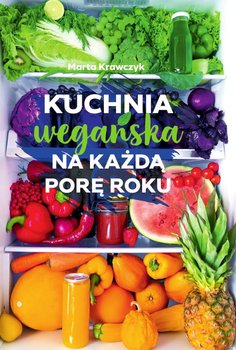 KUCHNIA WEGAŃSKA NA KAŻDĄ PORĘ ROKU Krawczyk
