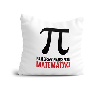 PODUSZKA dla Nauczyciela Matematyki PREZENT