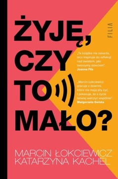 ŻYJĘ, CZY TO MAŁO? MARCIN ŁOKCIEWICZ EBOOK
