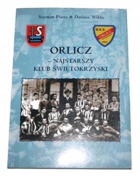 ORLICZ – NAJSTARSZY KLUB ŚWIĘTOKRZYSKI Piasta, Wikło