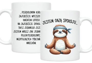 KUBEK ceramiczny JESTEM OAZĄ SPOKOJU śmieszny tekst LENIWIEC na prezent