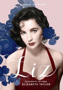 LIZ. BIOGRAFIA INTYMNA ELIZABETH TAYLOR C. DAVID HEYMANN