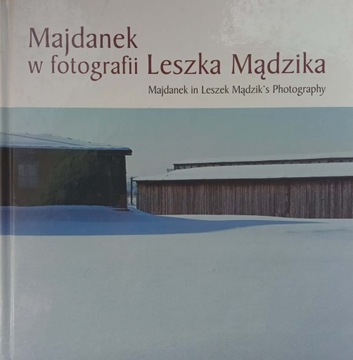 Majdanek w fotografii Leszka Mądzika
