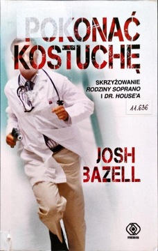 Pokonać kostuchę Josh Bazell