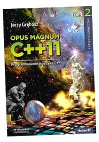 OPUS MAGNUM C++11 PROGRAMOWANIE W JĘZYKU C++ TOM 2 JERZY GRĘBOSZ