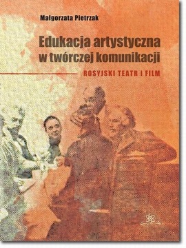 EDUKACJA ARTYSTYCZNA W TWÓRCZEJ KOMUNIKACJI EBOOK