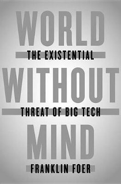 World Without Mind : The Existential Threat