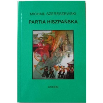 KSIĄŻKA SZACHY Partia Hiszpańska M. Szereszewski