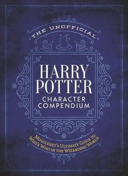 Harry Potter. The Unofficial Character Compendium
