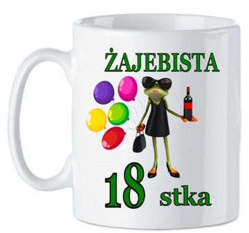 Kubek na 18 Urodziny Żajebista 18-stka Prezent na 18 urodziny
