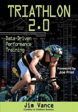 Triathlon 2.0: Data-Driven Performance Training JAMES VANCE