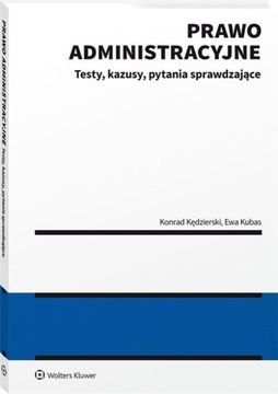 PRAWO ADMINISTRACYJNE - TESTY, KAZUSY, PYTANIA...