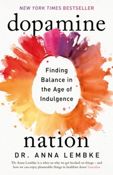 Dopamine Nation: Finding Balance in the Age of