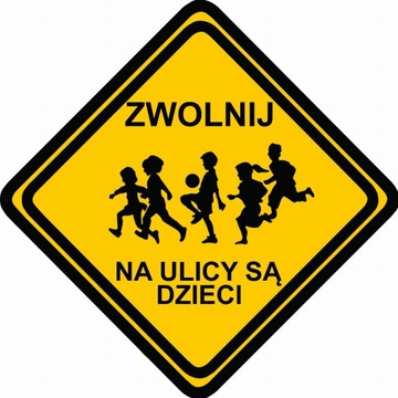Znak ZWOLNIJ Na ulicy są dzieci 40/40