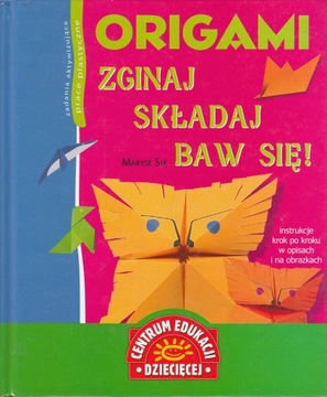 ORIGAMI ZGINAJ SKŁADAJ BAW SIĘ *SIX