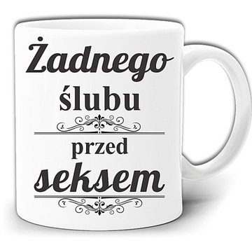 ŻADNEGO ŚLUBU PRZED SEKSEM KUBEK + PUDEŁKO GW321