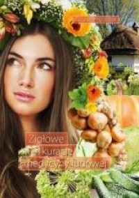 Ziołowe kuracje medycyny ludowej Zbigniew Przybylak