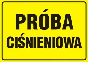 Tabliczka znak napis Próba ciśnieniowa 22,5x30 PCV