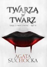 TWARZĄ W TWARZ - AGATA SUCHOCKA