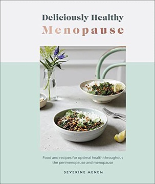 DELICIOUSLY HEALTHY MENOPAUSE: FOOD AND RECIPES FO