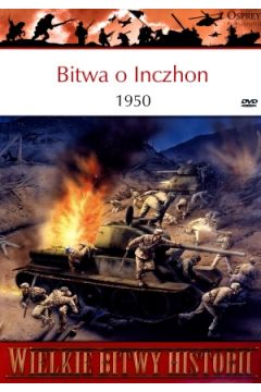 Bitwa o Inczhon 1950. Ostatni wielki atak desantowy Rottman + DVD Osprey