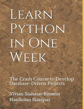 Sianipar, Rismon Hasiholan Learn Python in One Week: The Crash Course to D