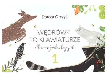 WĘDRÓWKI PO KLAWIATURZE DLA NAJMŁODSZYCH - Dorota Orczyk [KSIĄŻKA]