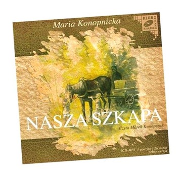 NASZA SZKAPA MARIA KONOPNICKA