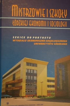 MISTRZOWIE i SZKOŁY ŁODZKIEJ EKONOMII i SOCJOLOGII