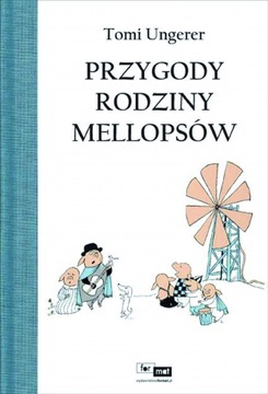 Przygody rodziny Mellopsów Tomi Ungerer