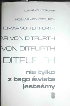 Nie tylko z tego świata jesteśmy - Ditfurth