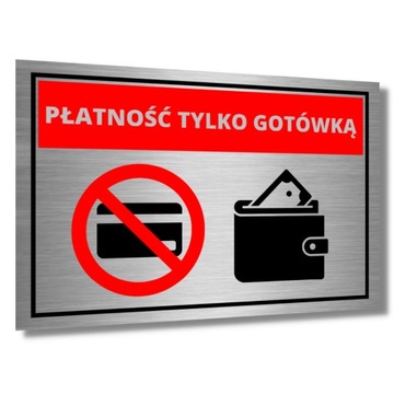 TABLICZKA PŁATNOŚĆ TYLKO GOTÓWKĄ ALUMINIUM DRUK UV PŁATNOŚCI GOTÓWKOWE