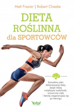 DIETA ROŚLINNA DLA SPORTOWCÓW FRAZIER MATT KSIĄŻKA