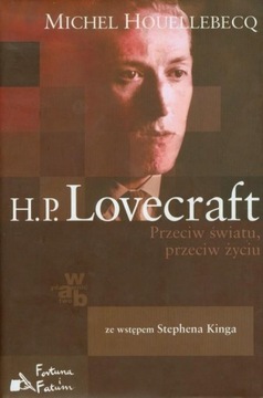 H. P. LOVECRAFT PRZECIW ŚWIATU, PRZECIW ŻYCIU Michel Houellebecq