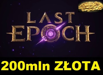 LAST EPOCH 200MLN ZŁOTA 200M 200 MILIONÓW GOLD ZŁOTO FIRST CYCLE