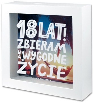 SKARBONKA 18 LAT ZBIERAM NA WYGODNE ŻYCIE PREZENT URODZINOWY GOTÓWKA KASA