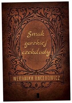 Smak gorzkiej czekolady Weronika Ancerowicz