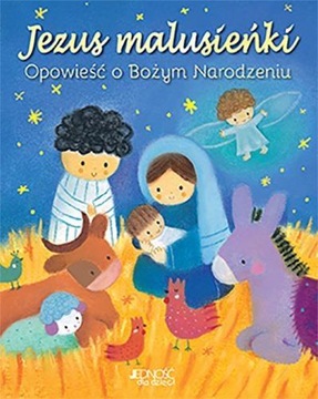JEZUS MALUSIEŃKI. OPOWIEŚĆ O BOŻYM NARODZENIU JULIA STONE