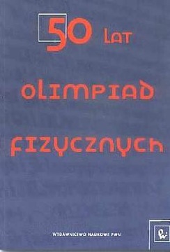 50 LAT OLIMPIAD FIZYCZNYCH [KSIĄŻKA]