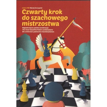 SZACHY Czwarty krok do szachowego mistrzostwa