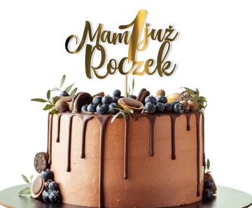 Topper na tort 1 urodziny MAM JUŻ ROCZEK złoty