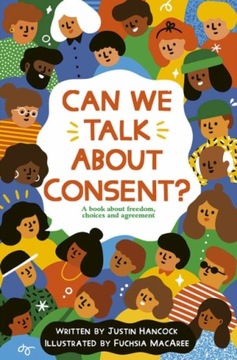 Can We Talk About Consent? JUSTIN HANCOCK